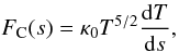 Mathematical equation: \begin{equation} F_\mathrm{C}(s) = \kappa_{0}T^{5/2}\frac{\mathrm{d}T}{\mathrm{d}s}, \label{Eq:conduction} \end{equation}