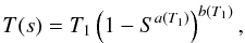 Mathematical equation: \begin{equation} T(s) = T_1 \left(1-S^{a(T_1)}\right)^{b(T_1)}, \label{Eq:temperature_orig} \end{equation}