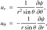 Mathematical equation: \begin{eqnarray} \label{defcirc} u_r&=&\frac{1}{r^2\sin\theta}\frac{\partial\psi}{\partial\theta}, \nonumber\\ u_\theta&=& -\frac{1}{r\sin\theta}\frac{\partial \psi}{\partial r}, \end{eqnarray}