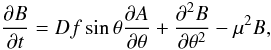 Mathematical equation: \begin{equation} \label{eq1} {{\partial B} \over {\partial t}} = Df \sin \theta {{\partial A} \over {\partial \theta}} + {{\partial^2 B} \over {\partial \theta^2}} - \mu^2 B, \end{equation}