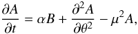 Mathematical equation: \begin{equation} \label{eq2} {{\partial A} \over {\partial t}} = \alpha B + {{\partial^2 A} \over {\partial \theta^2}} - \mu^2 A, \end{equation}