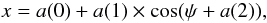 Mathematical equation: \begin{equation} x=a(0)+a(1) \times \cos(\psi+a(2)), \end{equation}