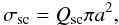 Mathematical equation: \begin{equation} \sigma_{\rm{sc}}=Q_{\rm{sc}}\pi a^2, \end{equation}