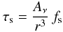 Mathematical equation: \appendix \setcounter{section}{1} \begin{eqnarray} \tau_{\rm s}= {{A_{\nu}}\over {r^3}}\,f_{\rm s} \label{a15} \end{eqnarray}