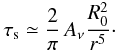 Mathematical equation: \appendix \setcounter{section}{1} \begin{eqnarray} \tau_{\rm s}\simeq {{2}\over{\pi}}\,A_{\nu}{{R_0^2}\over{r^5}}\cdot \label{a17} \end{eqnarray}