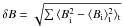 Mathematical equation: \hbox{$\delta B=\sqrt{\sum{\langle B_\mathrm{i}^2-\langle B_\mathrm{i}\rangle_\mathrm{t}^2\rangle_\mathrm{t}}}$}