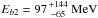 Mathematical equation: \hbox{$E_{b2} = 97 {+144 \atop -65} \rm \, MeV$}
