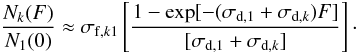 Mathematical equation: % subequation 4090 4 \begin{equation} \frac{N_k(F)}{N_1(0)}\approx\sigma_{{\rm f},k1}\left[\frac{1-\exp[-(\sigma_{{\rm d},1}+\sigma_{{\rm d},k})F]} {[\sigma_{{\rm d},1}+\sigma_{{\rm d},k}]}\right]\cdot \label{e9} \end{equation}