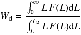 Mathematical equation: \appendix \setcounter{section}{1} \begin{equation} W_{\rm d} = {\frac{\int_0^\infty L\,F(L)\mathrm{d}L}{\int_{L_1}^{L_2} L\,F(L)\mathrm{d}L}} \label{eq:weight2} \end{equation}