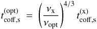 Mathematical equation: \begin{eqnarray} t_{\rm coff,s}^{(\rm opt)}& =& \left(\frac{\nu_{\rm x}}{\nu_{\rm opt}}\right)^{4/3}t_{\rm coff,s}^{(\rm x)} \end{eqnarray}
