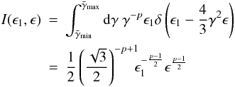 Mathematical equation: \appendix \setcounter{section}{1} \begin{eqnarray} \label{Igamma} I(\epsilon_1,\epsilon)& = &\int_{\tgammamin}^{\tgammamax}{{\rm d}\gamma \ \gamma^{-p}\epsilon_1\delta\left(\epsilon_1-\frac{4}{3}\gamma^2\epsilon\right)} \nonumber \\ & = & \frac{1}{2}\left(\frac{\sqrt{3}}{2}\right)^{-p+1}\!\!\!\epsilon_1^{-\frac{p-1}{2}}\epsilon^{\frac{p-1}{2}} \end{eqnarray}
