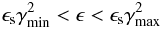 Mathematical equation: \appendix \setcounter{section}{2} \begin{eqnarray} \label{esyn} \epsilon_{\rm s} \gammamin^2 < \epsilon < \epsilon_{\rm s} \gammamax^2 \end{eqnarray}
