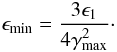 Mathematical equation: \appendix \setcounter{section}{2} \begin{eqnarray} \emin=\frac{3\epsilon_1}{4\gammamax^2} \cdot \end{eqnarray}