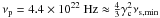 Mathematical equation: \hbox{$\nu_{\rm p}=4.4 \times 10^{22}~\rm Hz \approx \frac{4}{3} \gamma_{\rm c}^2\nu_{\rm s, min}$}