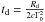 Mathematical equation: \hbox{$t_{\rm d}=\frac{\Rdec}{2c\Gamma_0^2}$}