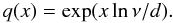Mathematical equation: \begin{equation} q(x) = \exp(x \ln \nu/d). \label{qe} \end{equation}