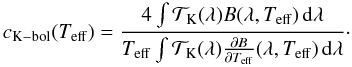 Mathematical equation: \begin{equation} c_{\mathrm{K-bol}}(\te) = \frac{4 \int \TK(\lambda) B(\lambda,\te) \dlam} {\te \int \TK(\lambda) \frac{\partial B}{\partial \te}(\lambda,\te)\dlam}\cdot \label{eq:ckbol} \end{equation}