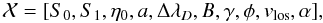 Mathematical equation: \begin{equation} \mathcal{X}= [S_0, S_1, \eta_0, a, \Delta\lambda_D, B, \gamma, \phi, v_{\rm los}, \alpha], \end{equation}