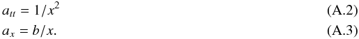 Mathematical equation: \appendix \setcounter{section}{1} \begin{eqnarray} && a_{tt} = 1/x^2\\ && a_x = b/x . \end{eqnarray}