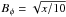 Mathematical equation: \appendix \setcounter{section}{1} \hbox{$B_\phi = \sqrt{x/10}$}
