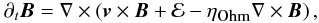Mathematical equation: \begin{equation} \partial_t\vec{B}=\nabla\times\left( \vec{v}\times\vec{B} + \mathbf{\mathcal{E}} - \eta_{\rm \mbox{\tiny Ohm}}\nabla\times\vec{B}\right), \end{equation}
