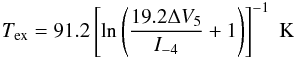 Mathematical equation: \begin{equation} \texc=91.2\left[\ln\left({19.2\Delta V_5\over I_{-4}}+1\right)\right]^{-1}\; {\rm K} \end{equation}