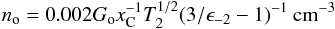 Mathematical equation: \begin{equation} n_{\rm o}=0.002\go x_{\rm C}^{-1} T_2^{1/2}(3/\epsilon_{-2}-1)^{-1}\pcubcm \end{equation}