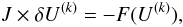 Mathematical equation: \begin{equation} \label{eq:LinearSystem} J \times \delta U^{(k)} = - F( U^{(k)}), \end{equation}