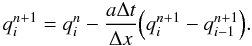Mathematical equation: \appendix \setcounter{section}{1} \begin{equation} \label{eq:firstorder} q^{n+1}_i = q^n_i - \frac{a \Delta t}{\Delta x} \Big( q^{n+1}_i - q^{n+1}_{i-1} \Big ). \end{equation}