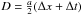 Mathematical equation: \appendix \setcounter{section}{1} \hbox{$D = \frac{a}{2} (\Delta x + \Delta t)$}
