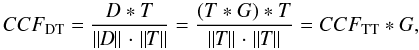 Mathematical equation: \begin{equation} \label{eq1} CCF_{\rm DT} = \frac{D \ast T}{\parallel\!\! D\!\!\parallel \cdot \parallel\!\! T\!\!\parallel} = \frac{(T \ast G) \ast T} {\parallel\!\! T\!\!\parallel \cdot \parallel\!\! T\!\!\parallel} = CCF_{\rm TT} \ast G, \end{equation}