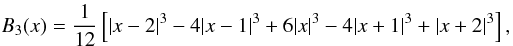 Mathematical equation: \begin{equation} B_3(x)=\frac1{12}\left[|x-2|^3-4|x-1|^3+6|x|^3-4|x+1|^3+|x+2|^3\right], \end{equation}
