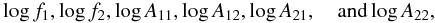 Mathematical equation: \begin{eqnarray} \log f_1, \log f_2, \log A_{11}, \log A_{12}, \log A_{21}, \quad {\rm and} \log A_{22},\nonumber \end{eqnarray}