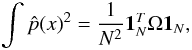 Mathematical equation: \begin{equation} \label{giro} \int \hat{p}(x)^2=\frac{1}{N^2}{\bf 1}_{N}^T\Omega {\bf 1}_N, \end{equation}