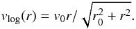 Mathematical equation: \begin{equation} v_{\rm log}(r) = v_0 r/\sqrt{r_0^2+r^2}. \end{equation}