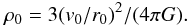 Mathematical equation: \begin{equation} \rho_0 = 3 (v_0/r_0)^2/(4 \pi G). \end{equation}