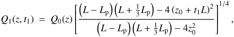 Mathematical equation: \begin{eqnarray} Q_1 (z,t_1) &=& Q_0(z) \left[ \frac{\left( L - \lp \right) \left( L + \frac{1}{3} \lp \right) - 4 \left( z_0 + t_1 L \right)^2}{\left( L - \lp \right) \left( L + \frac{1}{3} \lp \right) - 4 z_0^2} \right]^{1/4},\label{eq:qtempdepsol} \end{eqnarray}