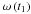 Mathematical equation: \hbox{$\omega \left( t_1 \right)$}