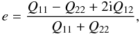 Mathematical equation: \begin{equation} e = {\frac{Q_{11}-Q_{22} + 2{\rm i} Q_{12}}{Q_{11}+Q_{22}}}, \label{eq:ellipticity} \end{equation}