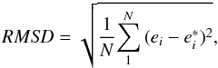 Mathematical equation: \begin{equation} RMS\!D = \sqrt{{\frac{1}{N}}{\sum_1^N{(e_i - e_i^*)^2 }}}, \end{equation}