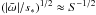 Mathematical equation: \hbox{$(|{\bar{\omega}}|/s_{*})^{1/2} \approx S^{-1/2}$}