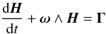 Mathematical equation: \begin{equation} \frac{{\rm d} \vec H}{{\rm d}t} + \vec \omega \wedge \vec H = {\vec \Gamma} \end{equation}