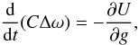 Mathematical equation: \appendix \setcounter{section}{1} \begin{equation} \label{AO} \frac{\rm d}{{\rm d}t} (C\Delta \omega)= -\frac{\partial U}{\partial g}, \end{equation}