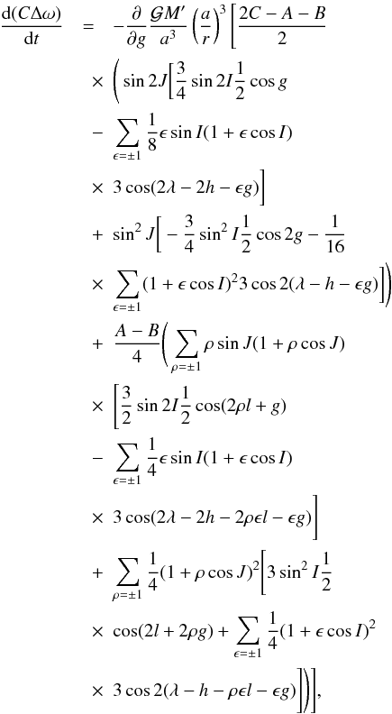 Mathematical equation: \appendix \setcounter{section}{1} \begin{eqnarray} \label{A3} \frac{{\rm d}(C\Delta \omega)}{{\rm d}t} &=& -\frac{\partial}{\partial g}\frac{\mathcal{G} M'}{a^3} \left(\frac{a}{r}\right)^3 \Bigg[\frac{2C-A-B}{2}\nonumber\\ &\quad \times & \Bigg(\sin 2J \bigg[\frac{3}{4}\sin 2I \frac{1}{2}\cos g \nonumber \\ &\quad - & \sum_{\epsilon =\pm 1}\frac{1}{8}\epsilon \sin I(1+\epsilon \cos I)\nonumber \\ &\quad \times & 3\cos(2\lambda-2h-\epsilon g)\bigg]\nonumber\\ &\quad +& \sin^2 J \bigg[-\frac{3}{4}\sin^2I \frac{1}{2}\cos 2g-\frac{1}{16}\nonumber \\ &\quad \times & \sum_{\epsilon =\pm 1}(1+\epsilon \cos I)^2 3\cos 2(\lambda-h-\epsilon g)\bigg]\Bigg)\nonumber\\ &\quad + & \frac{A-B}{4}\Bigg(\sum_{\rho =\pm 1}\rho \sin J (1+\rho \cos J)\nonumber \\ &\quad \times & \Bigg[\frac{3}{2}\sin 2I \frac{1}{2} \cos (2\rho l+g)\nonumber \\ &\quad - & \sum_{\epsilon =\pm 1}\frac{1}{4}\epsilon \sin I(1+\epsilon \cos I) \nonumber \\ &\quad \times & 3 \cos(2\lambda-2h-2\rho\epsilon l-\epsilon g)\Bigg]\nonumber\\ &\quad + & \sum_{\rho =\pm 1}\frac{1}{4}(1+\rho \cos J)^2\Bigg[3\sin^2 I \frac{1}{2} \nonumber \\ &\quad \times &\cos(2l+2\rho g)+\sum_{\epsilon =\pm 1}\frac{1}{4}(1+\epsilon \cos I)^2 \nonumber \\ &\quad \times & 3\cos 2(\lambda-h-\rho\epsilon l- \epsilon g)\Bigg]\Bigg)\Bigg], \end{eqnarray}