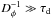 Mathematical equation: \hbox{$D_\phi^{-1}\gg \tau_{\rm d}$}