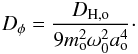 Mathematical equation: \begin{equation} D_\phi=\frac{D_{\rm H,o}}{9m_{\rm o}^2\omega_0^2a_{\rm o}^4}\cdot \label{eq:dphi} \end{equation}