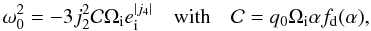 Mathematical equation: \begin{equation} \omega_0^2=-3j_2^2{\cal C}\Omega_{\rm i} {e}_{\rm i}^{|j_4|}\quad \text{with} \quad {\cal C}=q_0\Omega_{\rm i} \alpha f_{\rm d}(\alpha), \label{eq:frequency} \end{equation}