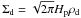 Mathematical equation: \hbox{$\Sigma_{\rm d}=\sqrt{2\pi}H_{\rm p}\rho_{\rm d}$}