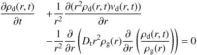 Mathematical equation: \begin{eqnarray} \frac{\partial \rho_{\rm d}(r,t)}{\partial t} &&+\frac{1}{r^2}\frac{\partial(r^2\rho_{\rm d}(r,t)v_{\rm d}(r,t))}{\partial r}\nonumber\\ &&-\frac{1}{r^2}\frac{\partial}{\partial r}\left(D_{\rm t}r^2\rho_{\rm g}(r) \frac{\partial}{\partial r}\left(\frac{\rho_{\rm d}(r,t)}{\rho_{\rm g}(r)}\right)\right)=0 \end{eqnarray}