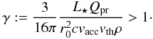 Mathematical equation: \begin{equation} \label{eq:8} \gamma := \frac{3}{16\pi} \frac{\Lstar Q_{\mathrm{pr}}}{\rzero^2c\vacc\vth\rho} > 1 \cdot \end{equation}